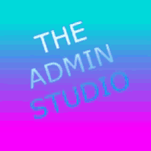 a blue and purple background with the words " the admin studio "