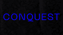 a black background with the word conquest in blue