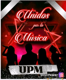 a poster for unidos por la musica upm starmaker