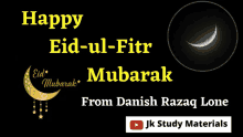 happy eid-ul-fitr mubarak from danish razaq lone jk study materials