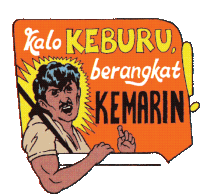 a cartoon drawing of a man with the words kalo keburu berangkat kemarin above him