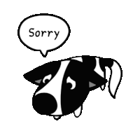 a black and white drawing of a dog with a speech bubble saying sorry .