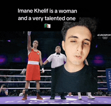 a man in a boxing ring with the words " imane khelif is a woman and a very talented one " above him