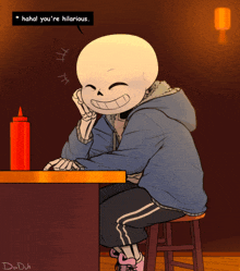 a drawing of a skeleton sitting at a table with the words " haha you 're hilarious " in the corner