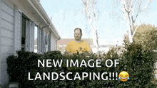 a man in a yellow shirt is standing in front of a house with the words " new image of landscaping !!! "