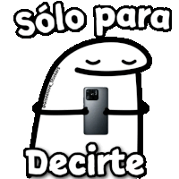 a cartoon character is holding a cell phone with the words solo para decirte below it .