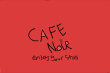 a red background with cafe noir enjoy your stay written in black