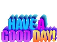 Have A Good Day Have A Great Day Sticker