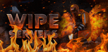 a poster for wipe servers shows a man standing in front of a fire