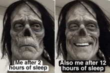 two pictures of a skeleton with the caption " me after 2 hours of sleep "