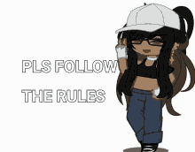 a picture of a girl with the words pls follow the rules on the bottom