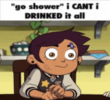 a cartoon character is sitting at a table with the words " go shower i cant i drinked it all "