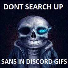 a picture of a skeleton with the words " dont search up sans in discord gifs " on it