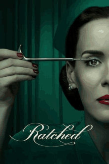 a movie poster for ratched shows a woman holding a surgical tool over her eye