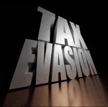 a 3d rendering of the word tax evasion against a black background