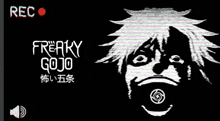 a black and white image of a person with the words freaky gojo written on it