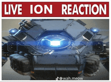 a sign that says live ion reaction with a picture of a robot on it