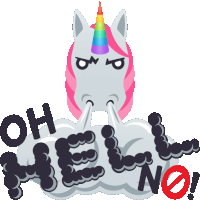 an illustration of a unicorn with the words oh hell no