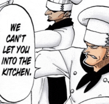 two men in chef hats are standing next to each other and one of them is saying we can 't let you into the kitchen