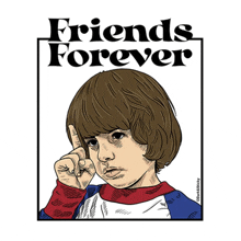 a poster that says friends forever with a drawing of a young boy