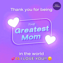 a purple sign that says " the greatest mom in the world "