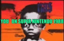 a black and white photo of a young boy with the words `` you on super nintendo 1988 '' .