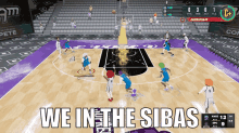 a screenshot of a basketball game with the words we in the sibas on the bottom