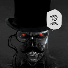 a skeleton wearing a top hat and bow tie with a speech bubble that says nah i 'd win