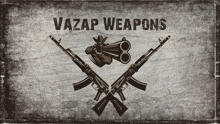 a poster for vazap weapons with two crossed guns and a man in a cowboy hat