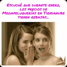 two girls whispering into each other 's ear with the words escucha que durante enero los precios de megapeluqueria