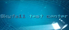 a blue background with the words skyfall test center at the top