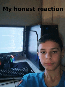 a boy standing in front of a computer with the words " my honest reaction " on the bottom