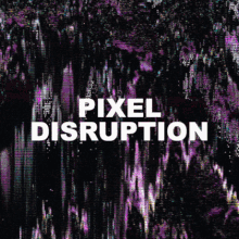 pixel disruption is displayed on a purple and black background