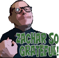 a cartoon of a man wearing glasses with the words zachar so grateful