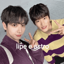 two young men pose for a picture with the words lipe e astro above them