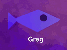 a blue fish with a black spot on it and the name greg written below it