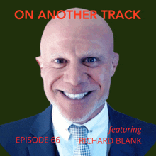 a man in a suit and tie is on another track episode 66 featuring richard blank