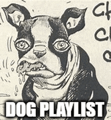 a black and white drawing of a dog with the words `` dog playlist '' written above it .