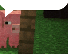 a minecraft pig is standing next to a tree with a speech bubble above it