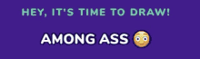 a purple background with among ass written on it