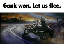 a painting of a wolf riding a motorcycle on a road with the words gang won let us flee .