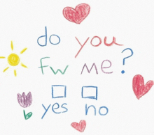 a child 's drawing asks " do you fw me " with hearts and a sun