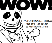 a drawing of a skeleton with the words wow it 's fucking nothing