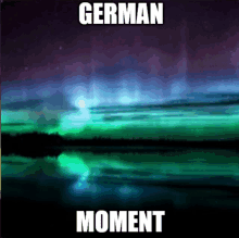 a picture of the northern lights with german moment written below it