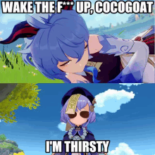 a screenshot of a video game character with the words wake the f up cocogoat i 'm thirsty .