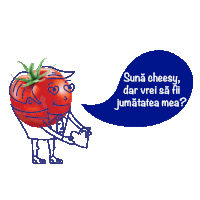 a cartoon of a tomato with a speech bubble that says " sunã cheesy dar vrei sa fii jumatatea mea "