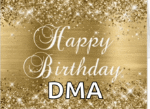 a gold background with the words happy birthday dma