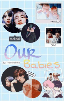 a collage of pictures of taekook and jungkook on a blue background with the words `` our babies '' written on it .