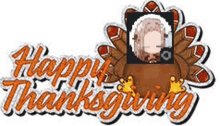 a happy thanksgiving sign with a turkey and a picture of a person on it