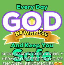 a green background with the words " every day god be with you and keep you "